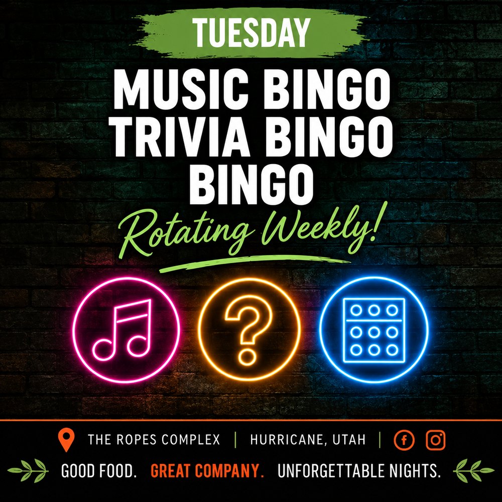 Tuesday: music bingo, trivia bingo, bingo, rotating weekly